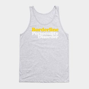 Borderline Personality Disorder Tank Top